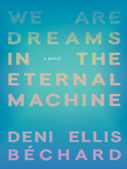 Cover image for We Are Dreams in the Eternal Machine